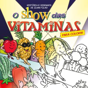 O Show das Vitaminas (Livro para colorir)